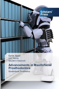 Advancements in Maxillofacial Prosthodontics