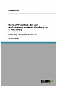Die fünf Orchesterlieder nach Ansichtskarten von Peter Altenberg, op. 4, Alban Berg