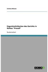 Eigentümlichkeiten des Gerichts in Kafkas Proceß