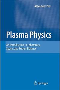 Plasma Physics: An Introduction to Laboratory, Space, and Fusion Plasmas