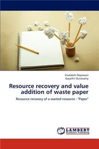 Resource recovery and value addition of waste paper