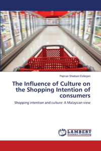Influence of Culture on the Shopping Intention of consumers