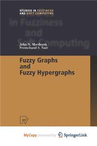 Fuzzy Graphs and Fuzzy Hypergraphs