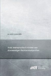Axial beanspruchte K-Knoten aus dünnwandigen Rechteckhohlprofilen