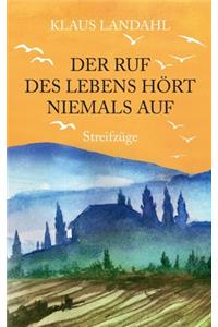 Ruf des Lebens hört niemals auf