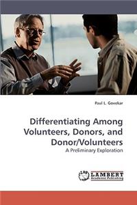 Differentiating Among Volunteers, Donors, and Donor/Volunteers