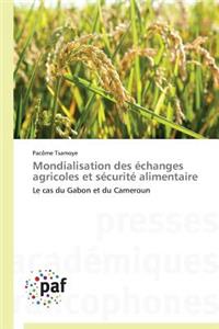 Mondialisation Des Échanges Agricoles Et Sécurité Alimentaire