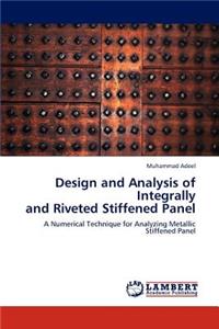 Design and Analysis of Integrally and Riveted Stiffened Panel