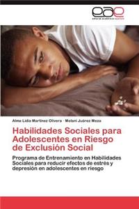 Habilidades Sociales Para Adolescentes En Riesgo de Exclusion Social