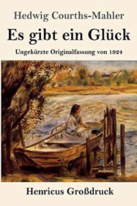 Es gibt ein Glück (Großdruck)