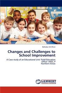 Changes and Challenges to School Improvement