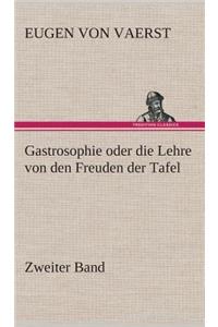 Gastrosophie oder die Lehre von den Freuden der Tafel