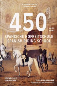 450 Years of the Spanish Riding School