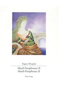 Musil-Paraphrasen II- Musil-Paraphrases II