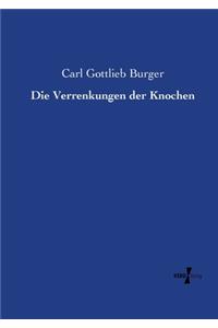 Die Verrenkungen der Knochen