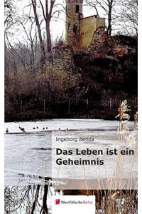 Das Leben Ist Ein Geheimnis