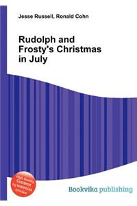 Rudolph and Frosty's Christmas in July