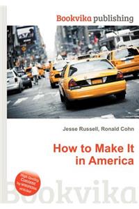 How to Make It in America