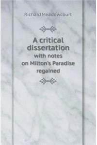 A Critical Dissertation with Notes on Milton's Paradise Regained