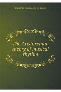 The Aristoxenian Theory of Musical Rhythm