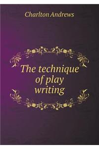 The Technique of Play Writing