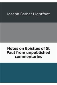 Notes on Epistles of St Paul from unpublished commentaries