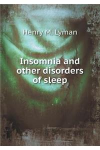 Insomnia and Other Disorders of Sleep
