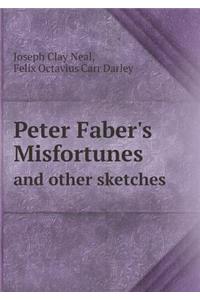 Peter Faber's Misfortunes and Other Sketches