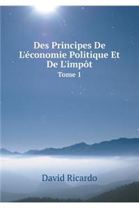 Des Principes de l'Économie Politique Et de l'Impôt Tome 1