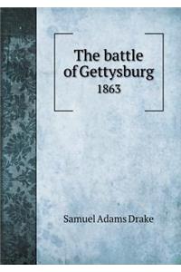 The battle of Gettysburg 1863