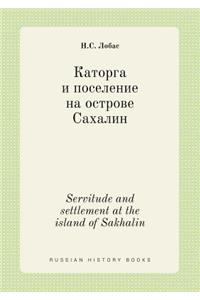 Servitude and settlement at the island of Sakhalin