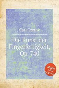 Die Kunst der Fingerfertigkeit, Op. 740. The Art of Finger Dexterity, Op. 740 (699)