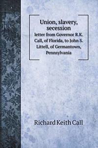 Union, slavery, secession