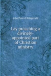 Lay preaching a divinely-appointed part of Christian ministry