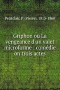 Griphon ou La vengeance d'un valet microforme