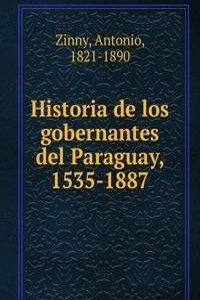 Historia de los gobernantes del Paraguay, 1535-1887