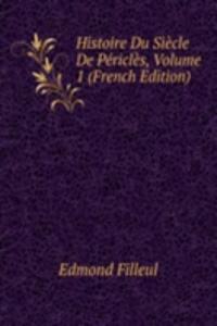 Histoire Du Siecle De Pericles, Volume 1 (French Edition)