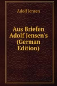 Aus Briefen Adolf Jensen's (German Edition)