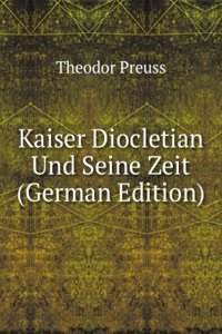 Kaiser Diocletian Und Seine Zeit