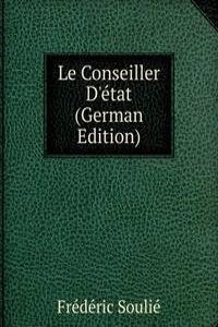 Le Conseiller D'etat (German Edition)