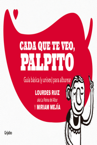 Cada Que Te Veo, Palpito / Every Time I See You, My Heart Flutters
