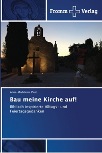 Bau meine Kirche auf!