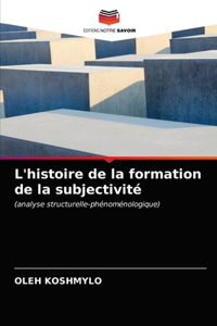 L'histoire de la formation de la subjectivité