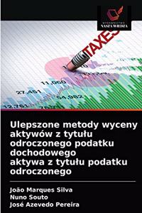 Ulepszone metody wyceny aktywów z tytulu odroczonego podatku dochodowego aktywa z tytulu podatku odroczonego
