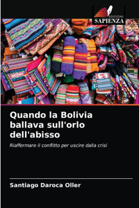 Quando la Bolivia ballava sull'orlo dell'abisso