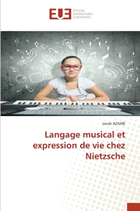 Langage musical et expression de vie chez Nietzsche