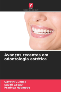 Avanços recentes em odontologia estética