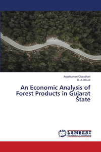 Economic Analysis of Forest Products in Gujarat State