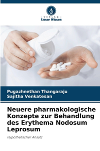Neuere pharmakologische Konzepte zur Behandlung des Erythema Nodosum Leprosum