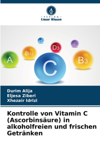 Kontrolle von Vitamin C (Ascorbinsäure) in alkoholfreien und frischen Getränken